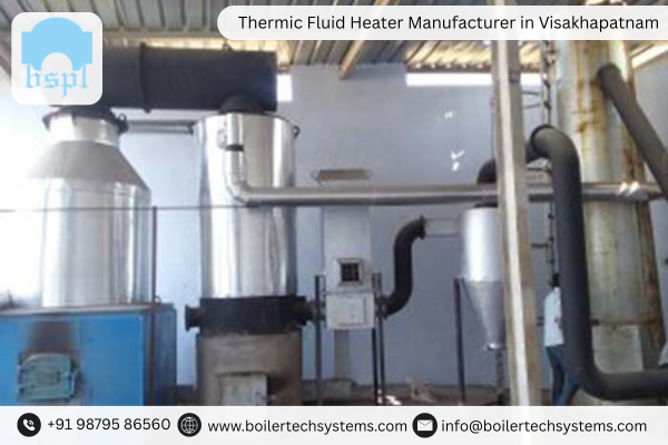 Thermic Fluid Heater Manufacturer in Visakhapatnam