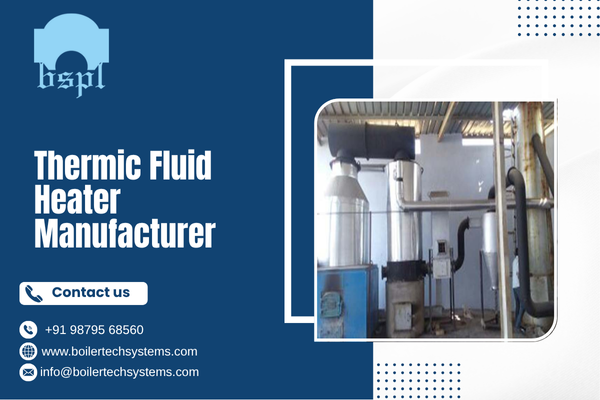 Thermic Fluid Heater Manufacturer